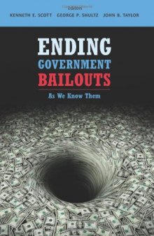 Ending Government Bailouts as We Know Them (HOOVER INST PRESS PUBLICATION)