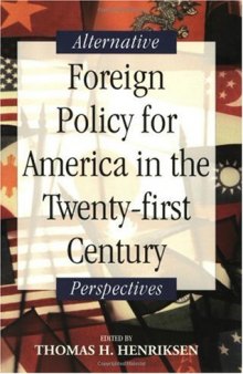 Foreign Policy for America in the Twenty-first Century: Alternative Perspectives  