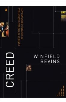Creed: Connect to the Basic Essentials of Historic Christian Faith  