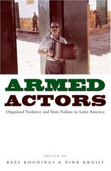 Armed Actors: Organised Violence and State Failure in Latin America