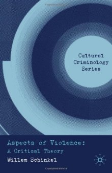 Aspects of Violence: A Critical Theory (Cultural Criminology)