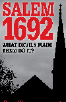 Salem 1692. What Devils Made Them Do It?