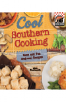 Cool Southern Cooking. Easy and Fun Regional Recipes