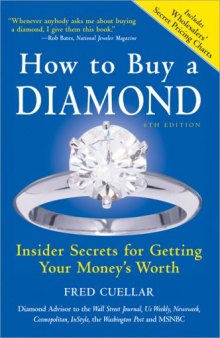 How to Buy a Diamond:  Insider Secrets for Getting Your Money's Worth, Sixth Edition