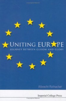 Uniting Europe: Journey Between Gloom And Glory