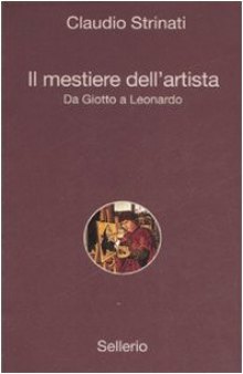 Il mestiere dell'artista. Da Giotto a Leonardo