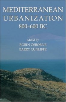 Mediterranean Urbanization 800-600 BC (Proceedings of the British Academy)  