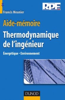 Aide-memoire de thermodynamique de l'ingenieur: Energetique - Environnement