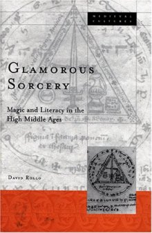 Glamorous Sorcery: Magic and Literacy in the High Middle Ages