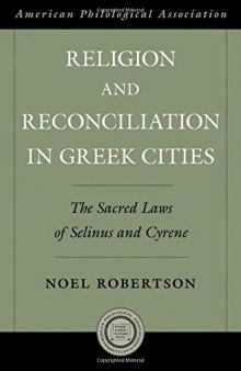 Religion and reconciliation in Greek cities : the sacred laws of Selinus and Cyrene