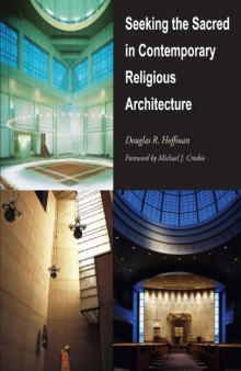 Seeking the Sacred in Contemporary Religious Architecture (The Sacred Landmarks Series)