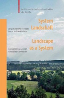 System Landschaft   Landscape as a System: Zeitgenössische deutsche Landschaftsarchitektur   Contemporary German Landscape Architecture (German and English Edition)