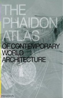 The Phaidon Atlas of Contemporary World Architecture