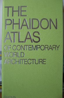 The Phaidon Atlas of Contemporary World Architecture : Travel Edition.