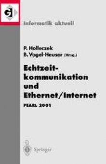 Echtzeitkommunikation und Ethernet/Internet: PEARL 2001 Workshop über Realzeitsysteme Fachtagung der GI-Fachgruppe 4.4.2 Echtzeitprogrammierung, PEARL Boppard, 22./23. November 2001