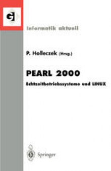 PEARL 2000: Echtzeitbetriebssysteme und LINUX Workshop über Realzeitsysteme Fachtagung der GI-Fachgruppe 4.4.2 Echtzeitprogrammierung, PEARL Boppard, 23./24. November 2000