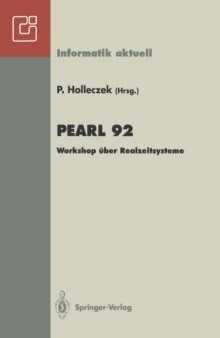 PEARL 92: Workshop über Realzeitsysteme Fachtagung der GI-Fachgruppe 4.4.2 Echtzeitprogrammierung, PEARL Boppard, 3./4. Dezember 1992