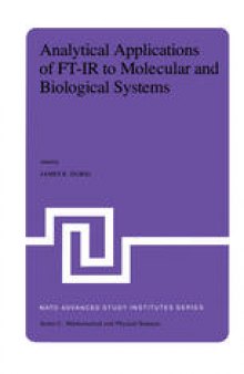 Analytical Applications of FT-IR to Molecular and Biological Systems: Proceedings of the NATO Advanced Study Institute held at Florence, Italy, August 31 to September 12, 1979