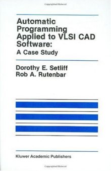 Automatic Programming Applied to VLSI CAD Software: A Case Study (The Springer International Series in Engineering and Computer Science)