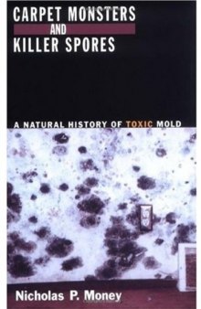 Monsters and Killer Spores: A Natural History of Toxic Mold