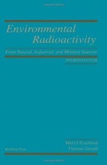 Environmental Radioactivity from Natural, Industrial & Military Sources, Fourth Edition: From Natural, Industrial and Military Sources