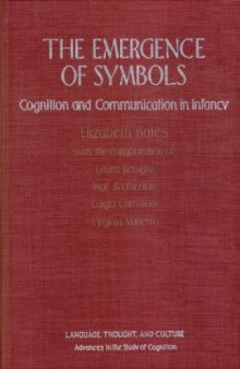The Emergence of Symbols. Cognition and Communication in Infancy