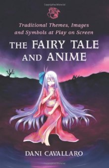 The fairy tale and anime : traditional themes, images and symbols at play on screen