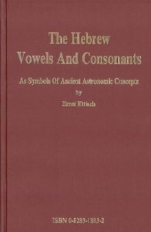 The Hebrew Vowels and Consonants As Symbols of Ancient Astronomic Concepts  