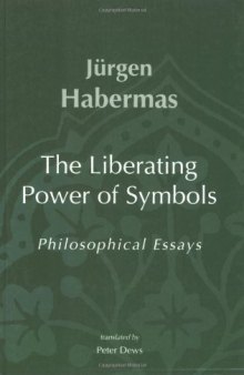 The Liberating Power of Symbols: Philosophical Essays 