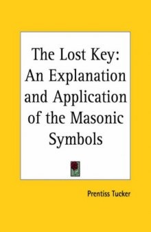 The Lost Key: An Explanation and Application of the Masonic Symbols