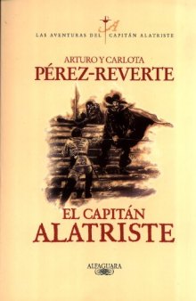 El Capitan Alatriste (Las Aventuras del Capitan Alatriste, 1)