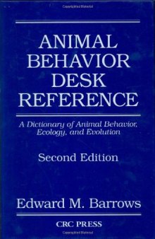 Animal behavior desk reference: a dictionary of animal behavior, ecology, and evolution