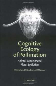 Cognitive Ecology of Pollination: Animal Behaviour and Floral Evolution