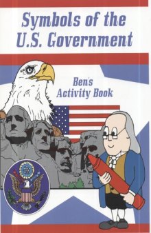 Symbols of the United States Government: Ben's Activity Book