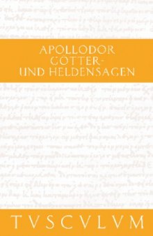 Götter- und Heldensagen / Bibliotheke: Griechisch - Deutsch