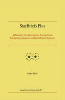 StarBriefs Plus: A Dictionary of Abbreviations, Acronyms and Symbols in Astronomy and Related Space Sciences