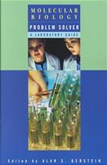 Molecular biology problem solver : a laboratory guide