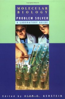 Molecular biology problem solver: a laboratory guide