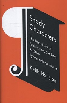 Shady Characters: The Secret Life of Punctuation, Symbols, and Other Typographical Marks