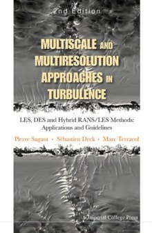 Multiscale and Multiresolution Approaches in Turbulence - LES, DES and Hybrid RANS/LES Methods: Applications and Guidelines