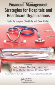 Financial Management Strategies for Hospitals and Healthcare Organizations: Tools, Techniques, Checklists and Case Studies
