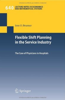 Flexible Shift Planning in the Service Industry: The Case of Physicians in Hospitals (Lecture Notes in Economics and Mathematical Systems)