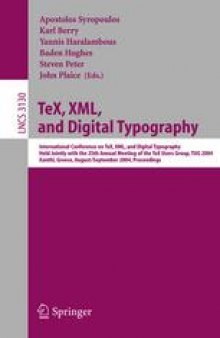 TeX, XML, and Digital Typography: International Conference on TeX, XML, and Digital Typography, Held Jointly with the 25th Annual Meeting of the TeX Users Group, TUG 2004, Xanthi, Greece, August 30 - September 3, 2004. Proceedings