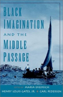 Black Imagination and the Middle Passage (W.E.B. Du Bois Institute (Series).)