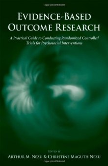 Evidence-Based Outcome Research: A Practical Guide to Conducting Randomized Controlled Trials for Psychosocial Interventions