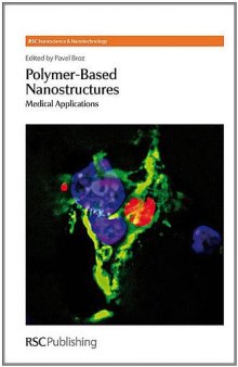 Polymer-based Nanostructures: Medical Applications (RSC Nanoscience & Nanotechnology)  