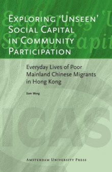 Exploring 'Unseen' Social Capital in Community Participation: Everyday Lives of Poor Mainland Chinese Migrants in Hong Kong (Publications)