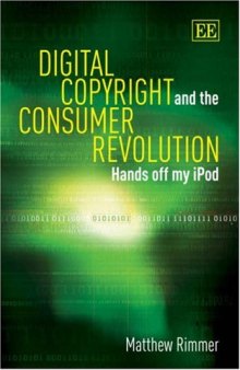 Digital copyright and the consumer revolution: hands off my iPod
