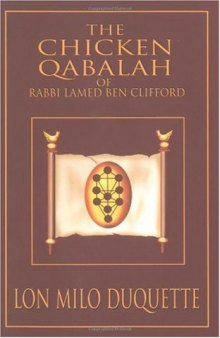 The Chicken Qabalah of Rabbi Lamed Ben Clifford: Dilettante's Guide to What You Do and Do Not Need to Know to Become a Qabalist
