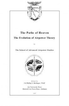 The Paths of Heaven: The Evolution of Airpower Theory